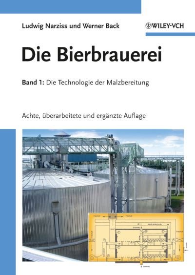 Cover for Narziß, Ludwig (Freising-Weihenstephan) · Die Bierbrauerei: Band 1 - Die Technologie der Malzbereitung (Gebundenes Buch) [8. Auflage edition] (2012)