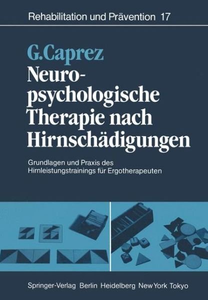 Cover for Gaudenz Caprez · Neuropsychologische Therapie Nach Hirnschadigungen - Rehabilitation und Pravention (Pocketbok) [German edition] (1984)