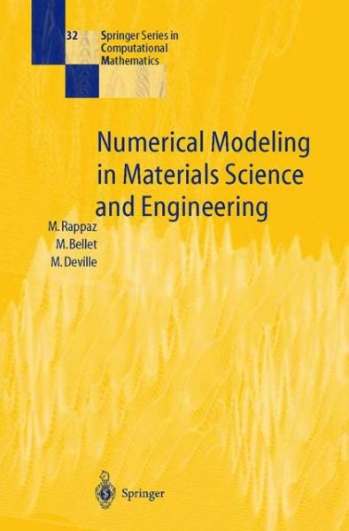 Numerical Modeling in Materials Science and Engineering - Springer Series in Computational Mathematics - Michel Rappaz - Livros - Springer-Verlag Berlin and Heidelberg Gm - 9783540426769 - 5 de novembro de 2002