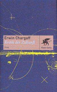 Cover for Erwin Chargaff · Kritik Der Zukunft (Book)