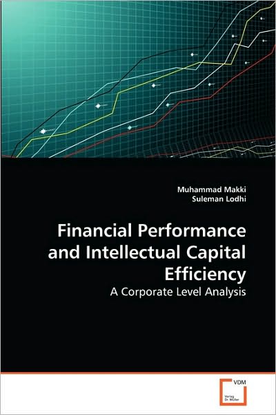 Cover for Suleman Lodhi · Financial Performance and Intellectual Capital Efficiency: a Corporate Level Analysis (Pocketbok) (2010)