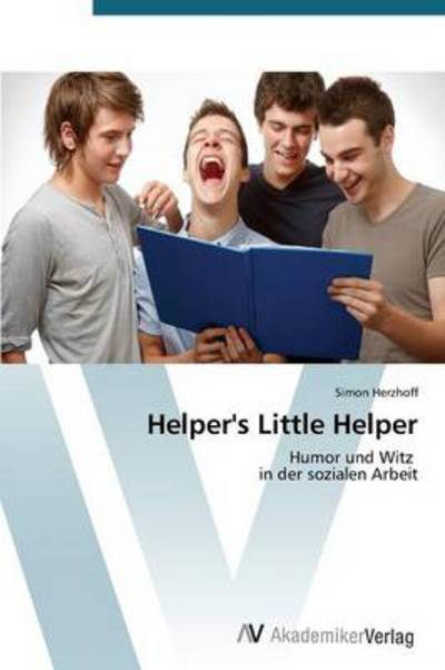 Cover for Simon Herzhoff · Helper's Little Helper: Humor Und Witz   in Der Sozialen Arbeit (Paperback Book) [German edition] (2012)