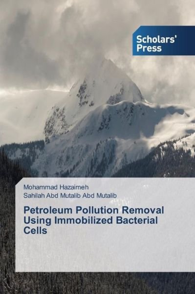 Cover for Hazaimeh Mohammad · Petroleum Pollution Removal Using Immobilized Bacterial Cells (Pocketbok) (2015)