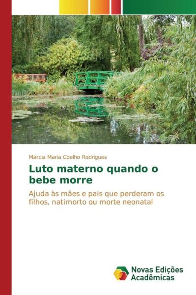 Cover for Rodrigues Marcia Maria Coelho · Luto Materno Quando O Bebe Morre (Paperback Book) (2015)