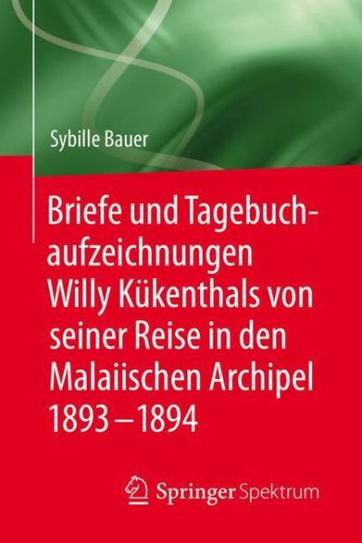 Cover for Bauer · Briefe und Tagebuchaufzeichnungen Willy Kuekenthals von seiner Reise in den Mala (Book) (2017)