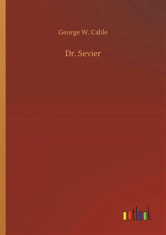 Dr. Sevier - Cable - Kirjat -  - 9783734032769 - torstai 20. syyskuuta 2018
