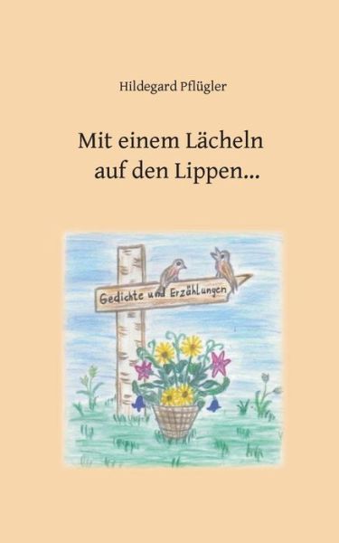Cover for Hildegard Pflügler · Mit Einem Lächeln Auf den Lippen (Paperback Book) [German edition] (2014)