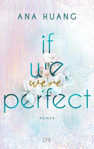 If We Were Perfect - Ana Huang - Books - LYX - 9783736322769 - May 30, 2025