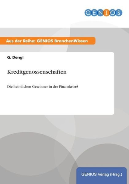 Cover for G Dengl · Kreditgenossenschaften: Die heimlichen Gewinner in der Finanzkrise? (Paperback Book) (2015)