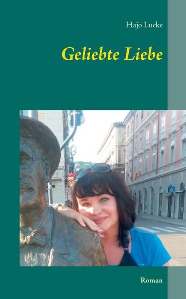 Cover for Hajo Lucke · Geliebte Liebe (Paperback Book) [German edition] (2015)