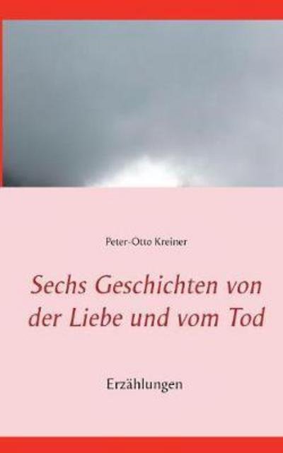 Cover for Kreiner · Sechs Geschichten von der Liebe (Book) (2017)