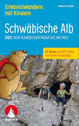 ErlebnisWandern mit Kindern Schwäbische Alb Ost: - Kathrin Schön - Boeken - Rother Bergverlag - 9783763333769 - 6 mei 2024