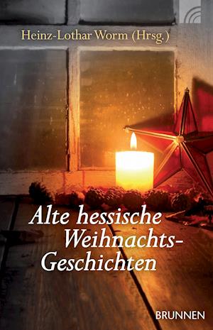 Cover for Heinz-Lothar Worm · Alte hessische Weihnachtsgeschichten (Taschenbuch) (2011)