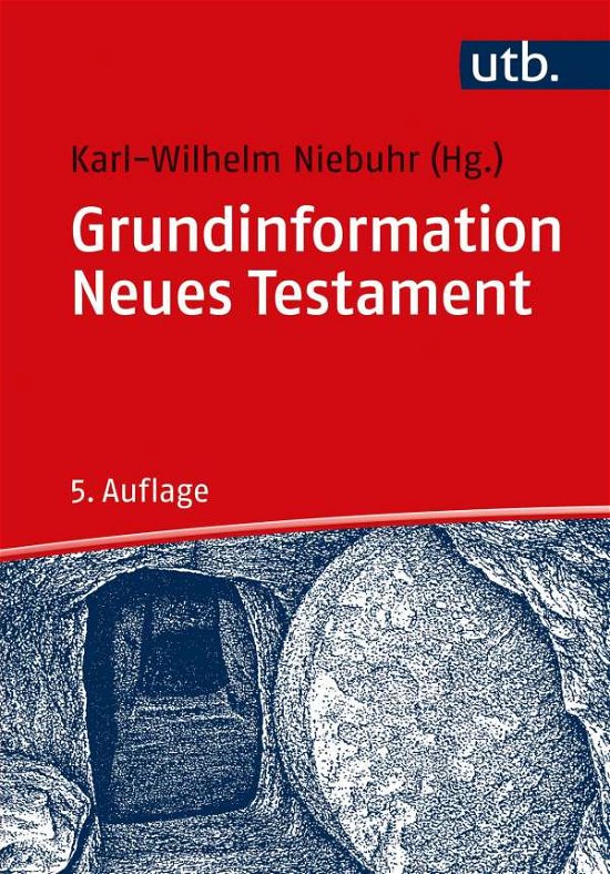 Grundinformation Neues Testament - Karl-Wilhelm Niebuhr - Books - UTB GmbH - 9783825253769 - April 21, 2020