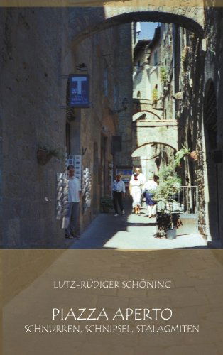 Cover for Lutz-Rudiger Schoening · Piazza aperto: Schnurren, Schnipsel, Stalagmiten (Taschenbuch) [German edition] (2004)