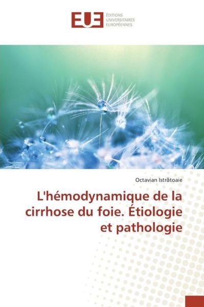 Cover for Istr Toaie Octavian · L'hemodynamique De La Cirrhose Du Foie. Etiologie et Pathologie (Paperback Book) (2015)