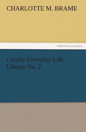 Cover for Charlotte M. Brame · Coralie Everyday Life Library No. 2 (Tredition Classics) (Paperback Bog) (2011)