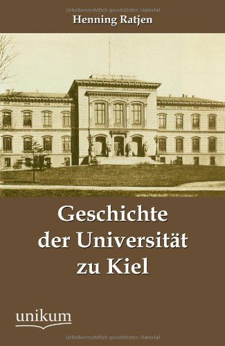 Cover for Henning Ratjen · Geschichte Der Universität Zu Kiel (Paperback Book) [German edition] (2012)