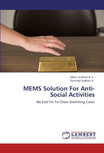 Cover for Sowmya Sudhan S. · Mems Solution for Anti-social Activities: No End Yet to Chain Snatching Cases (Paperback Book) (2012)