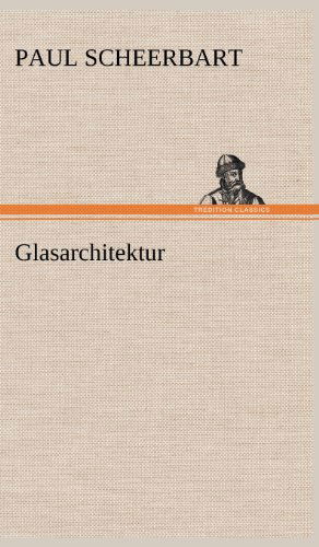 Cover for Paul Scheerbart · Glasarchitektur (Hardcover Book) [German edition] (2012)