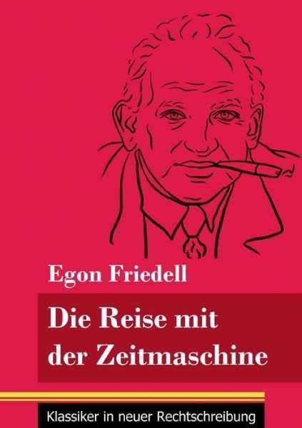 Cover for Egon Friedell · Die Reise mit der Zeitmaschine (Pocketbok) (2021)