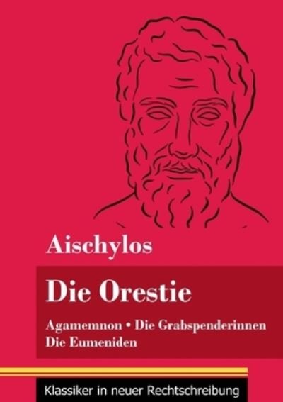 Cover for Aischylos · Die Orestie (Pocketbok) (2021)