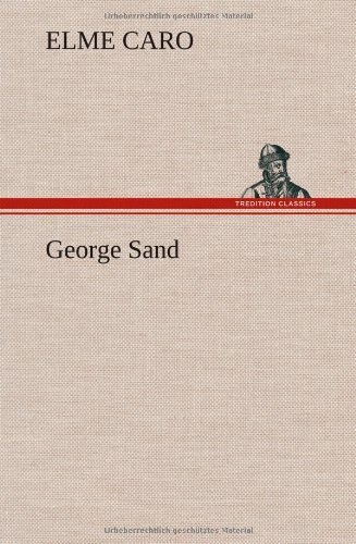 Cover for Elme Caro · George Sand (Hardcover Book) [French edition] (2012)