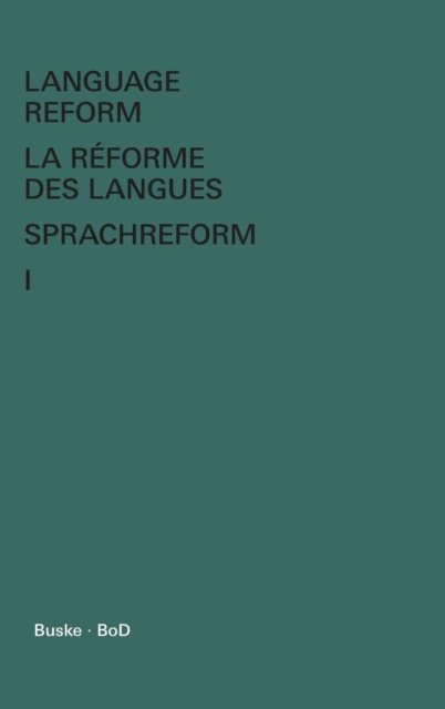 Cover for Istvan Fodor · Language Reform - La Reforme Des Langues - Sprachreform Vol. I (Hardcover bog) (1984)