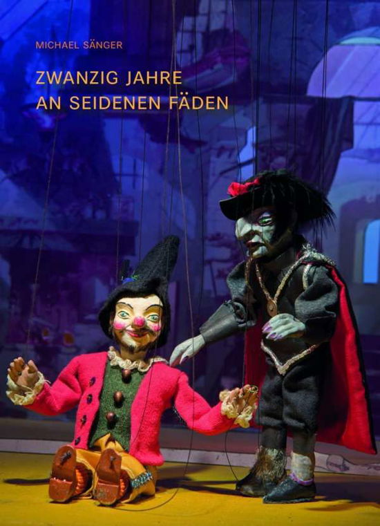 Cover for Sänger · Zwanzig Jahre an seidenen Fäden (Book)