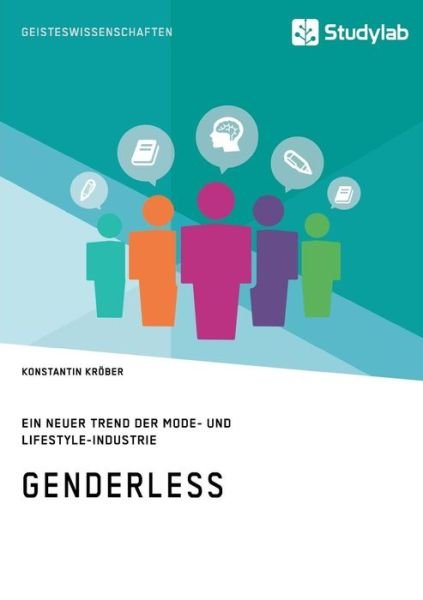 Genderless. Ein neuer Trend der - Kröber - Bøger -  - 9783960950769 - 6. juni 2017