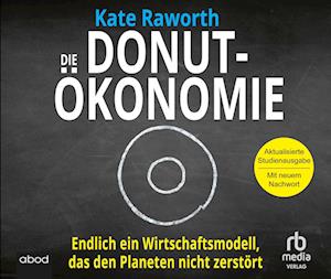 Die Donut-Ökonomie (Studienausgabe) - Kate Raworth - Audio Book - ABOD Verlag - 9783987850769 - May 18, 2023