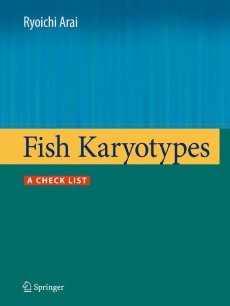 Cover for Ryoichi Arai · Fish Karyotypes: A Check List (Hardcover Book) [2011 edition] (2011)