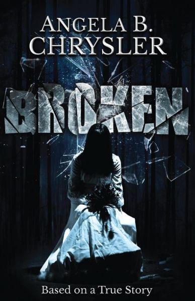 Cover for Angela B Chrysler · Broken (Pocketbok) (2021)