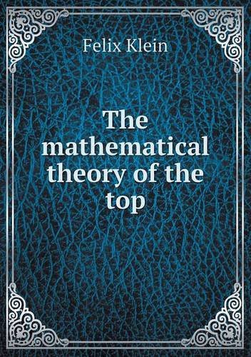 Cover for Felix Klein · The Mathematical Theory of the Top (Paperback Book) (2013)