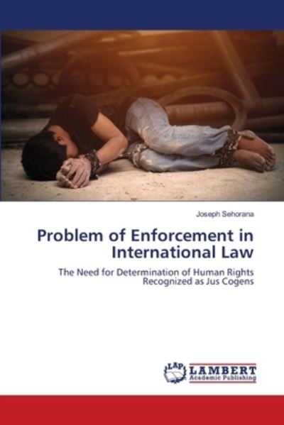 Cover for Joseph Sehorana · Problem of Enforcement in International Law (Paperback Book) (2021)