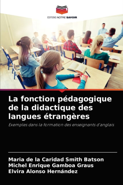 Cover for Maria de la Caridad Smith Batson · La fonction pedagogique de la didactique des langues etrangeres (Paperback Book) (2021)