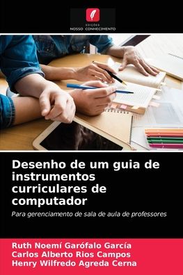 Cover for Ruth Noemi Garofalo Garcia · Desenho de um guia de instrumentos curriculares de computador (Paperback Book) (2021)