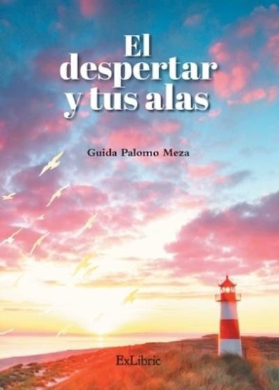 Cover for Guida Palomo Meza · El despertar y tus alas (Taschenbuch) (2021)
