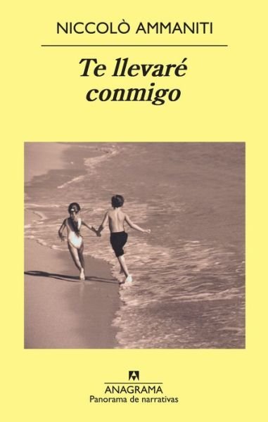 Cover for Niccolo Ammaniti · Te Llevare Conmigo (Paperback Book) [Spanish, Bc edition] (2014)