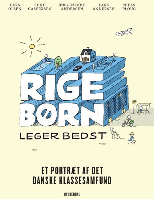 Cover for Lars Olsen; Sune Caspersen; Jørgen Goul Andersen; Lars Andersen; Niels Ploug · Rige børn leger bedst (Sewn Spine Book) [1º edição] (2021)