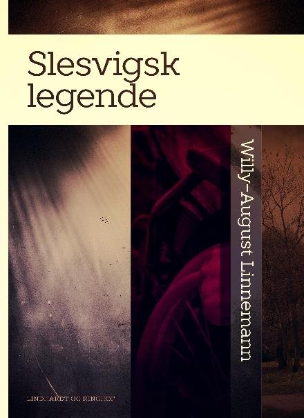 Cover for Willy-August Linnemann · Slesvigsk legende (Sewn Spine Book) [1e uitgave] (2017)