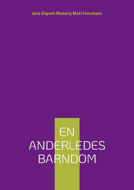 Cover for Jane Elspeth Moberly Mott Henriksen · En Anderledes Barndom (Paperback Book) [1st edition] (2025)