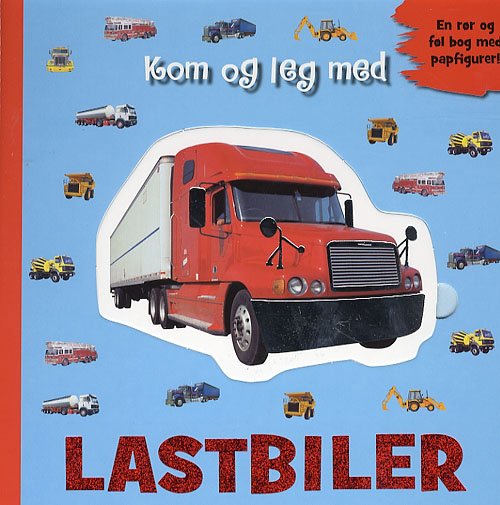 Cover for Dawn Sirett · Kom og leg med lastbiler (Poketbok) [1:a utgåva] (2007)