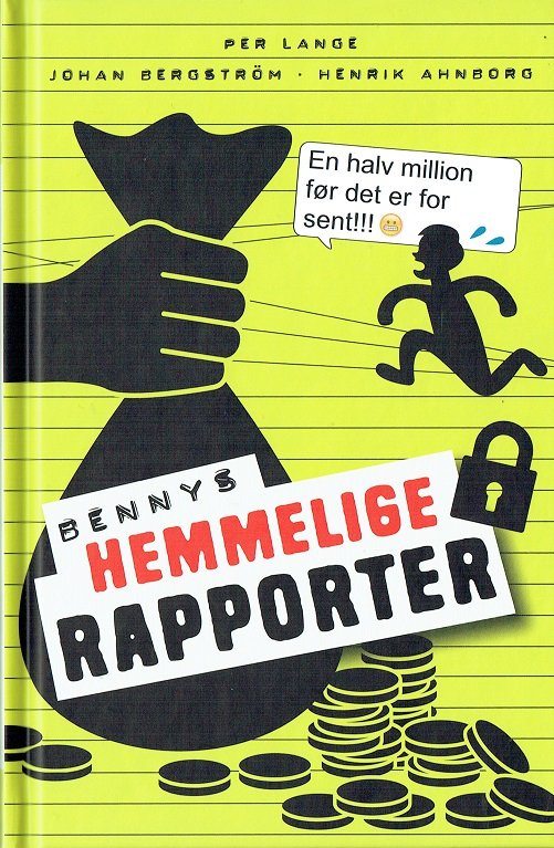 Bennys hemmelige rapporter - Per Lange, Johan Bergstrøm, Henrik Ahnborg - Bøger - Forlaget Flachs - 9788762728769 - 1. marts 2018