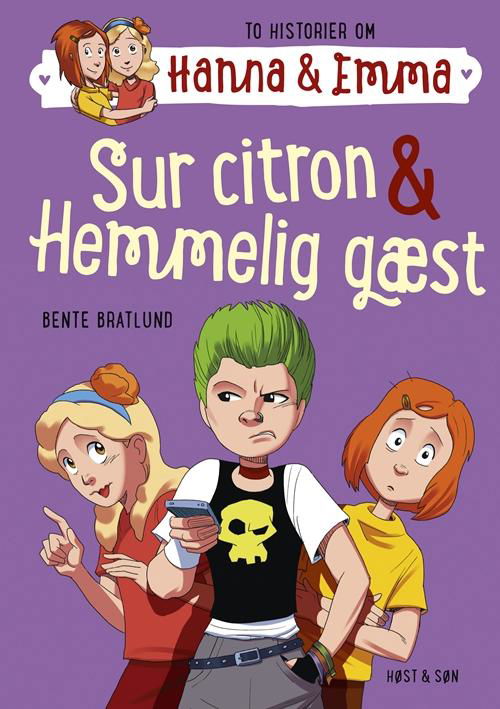 Hanna & Emma: Hanna & Emma 4. Sur citron / Hemmelig gæst - Bente Bratlund - Books - Høst og Søn - 9788763833769 - March 7, 2014