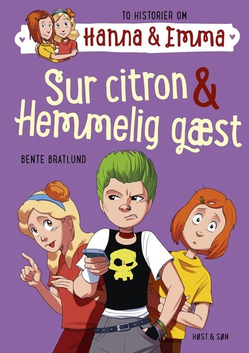Cover for Bente Bratlund · Hanna &amp; Emma: Hanna &amp; Emma 4. Sur citron / Hemmelig gæst (Gebundesens Buch) [1. Ausgabe] [Indbundet] (2014)