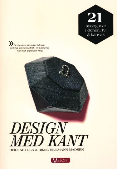 Heidi Ahtola & Rikke Heilmann Madsen · Design med kant (Sewn Spine Book) [1st edition] (2017)