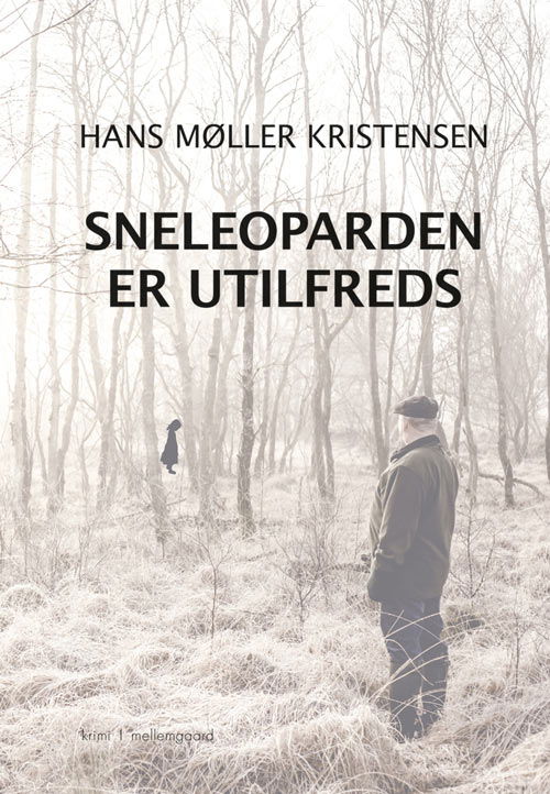 Sneleoparden er utilfreds - Hans Møller Kristensen - Livros - Forlaget mellemgaard - 9788771906769 - 9 de fevereiro de 2018