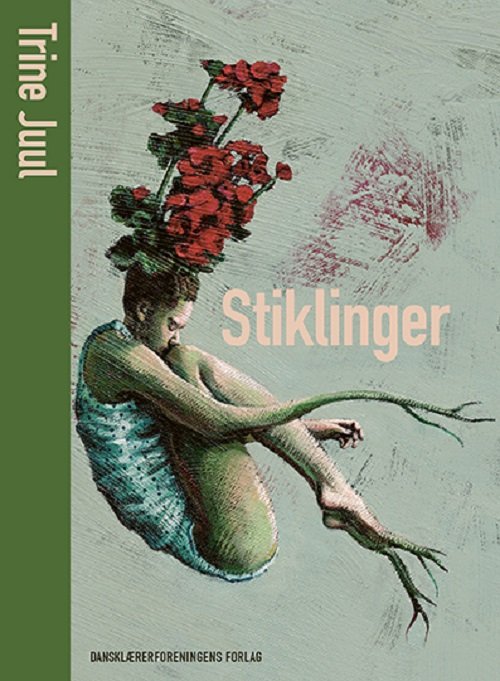 Frit for fantasi: Stiklinger - Trine Juul - Bøger - Dansklærerforeningens Forlag - 9788772110769 - 11. november 2019