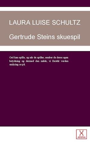 Cover for Laura Louise Schulz · Getrude Steins skuespil (Sewn Spine Book) [1st edition] (2019)